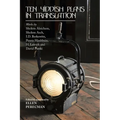 Ten Yiddish Plays in Translation: Works by Sholem Aleichem, Sholem Asch, I.D. Berkowitz, Peretz Hirshbein, H. Leivick and David Pinski