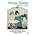 Vintage Notions Monthly - Issue 15: A Guide Devoted to the Love of Needlework, Cooking, Sewing, Fasion & Fun