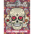 Sugar Skull Coloring Book: A Day of the Death Sugar Skulls Coloring Book With Big Skulls Designs Stress Reliving For Adults Relaxation
