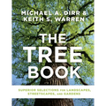 The Tree Book: Superior Selections for Landscapes, Streetscapes, and Gardens