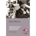 Tacit Alliance: Franklin Roosevelt and the Anglo-American 'Special Relationship' Before Churchill, 1937-1939