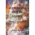 Alumbrada por su Gloria