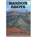 Random Shots: The Wanderings of a Montana Writer