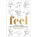 Feel: A Collection of Liturgies Offering Hope for Every Complicated Emotion