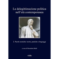 La Delegittimazione Politica Nell'eta Contemporanea 2: Parole Nemiche: Teorie, Pratiche E Linguaggi