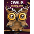 Owls Coloring Book: owl coloring book for kids, Stress Relieving and Relaxing Designs, An Adult Coloring Book Full of Fun Owl Designs