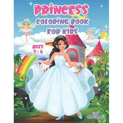 Princess Coloring Book for Kids Ages 3-6: 50 Unique designs with Princesses, Castle, Prince, ... A Great Gift for Girls