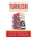 The Inter-Active Turkish Teacher's Survival Guide: Short Story Strategies for Teaching English Language Learners of All Levels