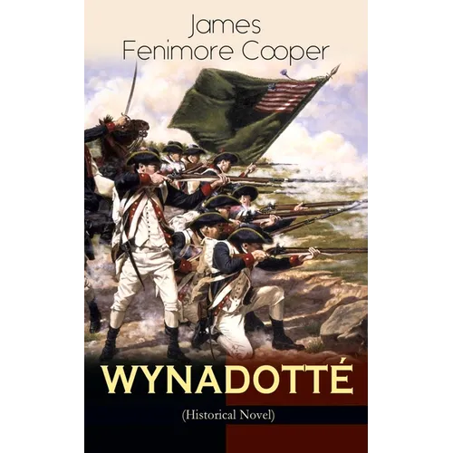 Wynadotté (Historical Novel): The Hutted Knoll - Historical Novel Set During the American Revolution