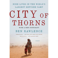 City of Thorns: Nine Lives in the World's Largest Refugee Camp