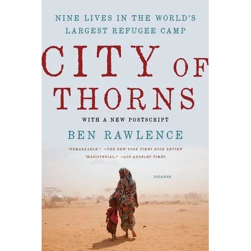 City of Thorns: Nine Lives in the World's Largest Refugee Camp
