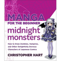 Manga for the Beginner Midnight Monsters: How to Draw Zombies, Vampires, and Other Delightfully Devious Characters of Japanese Comics
