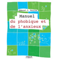 Manuel du phobique et de l'anxieux