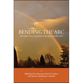 Bending the Arc: Striving for Peace and Justice in the Age of Endless War