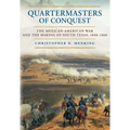 Quartermasters of Conquest: The Mexican-American War and the Making of South Texas, 1846-1860