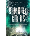 Damaged Goods: Healing & Deliverance for Marriages