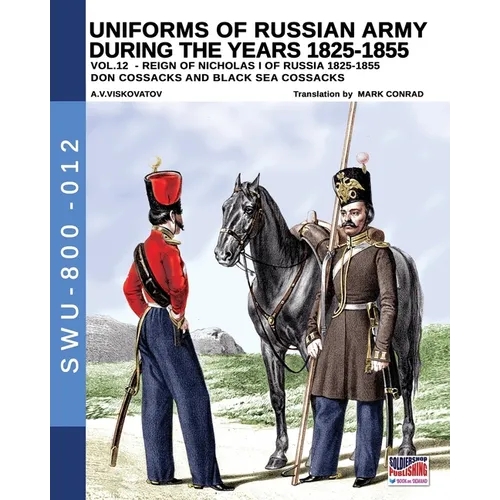 Uniforms of Russian army during the years 1825-1855 - Vol. 12: Don cossacks, Black sea cossacks