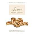 Love That Lasts: When Marriage Meets Grace