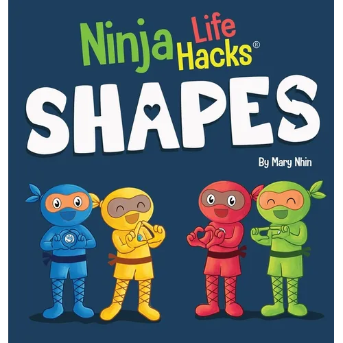 Ninja Life Hacks SHAPES: Perfect Children's Book for Babies, Toddlers, Preschool About Shapes