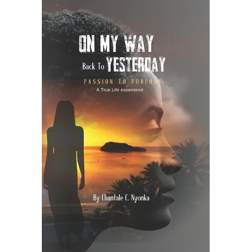 On My Way Back to Yesterday: A Journey to Authenticity