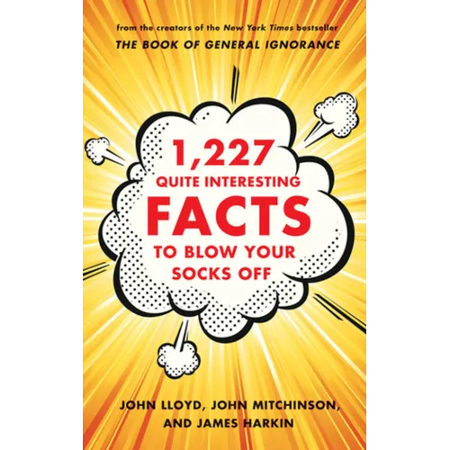 1,227 Quite Interesting Facts to Blow Your Socks Off