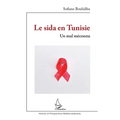 Le sida en Tunisie: Un mal méconnu