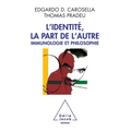 Other Is Within Us / L'Identité, la part de l'autre: Immunologie et philosophie