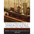 Evaluation of NASA Foodbars as a Standard Diet for Use in Short-Term Rodent Space Flight Studies