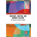 Museums, Emotion, and Memory Culture: The Politics of the Past in Turkey