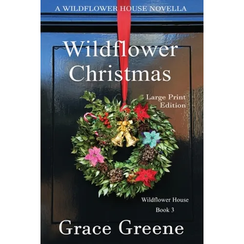 Wildflower Christmas: The Wildflower House Series, Book 3 (A Novella)