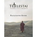 Tetelestai Facilitator Guide: The auxiliary Facilitator Guide to accompany the Tetelestai video series.