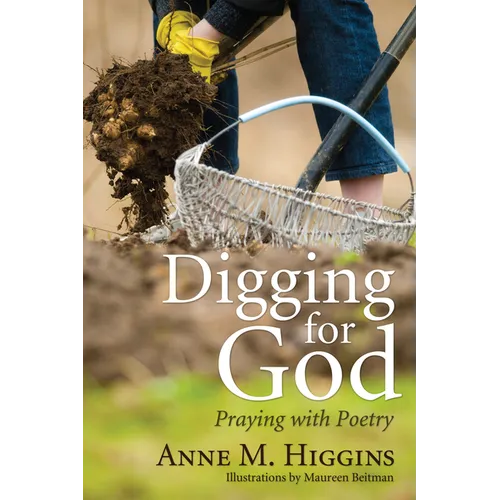 Digging for God: Praying with Poetry