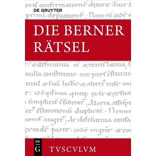 Die Berner Rätsel / Aenigmata Bernensia: Lateinisch - Deutsch