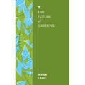 The Future of Gardens