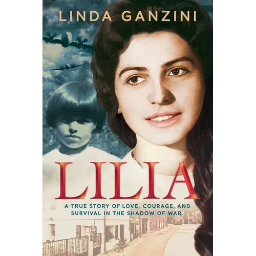 Lilia: A True Story of Love, Courage, and Survival in the Shadow of War