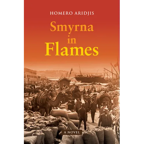Smyrna in Flames, a Novel