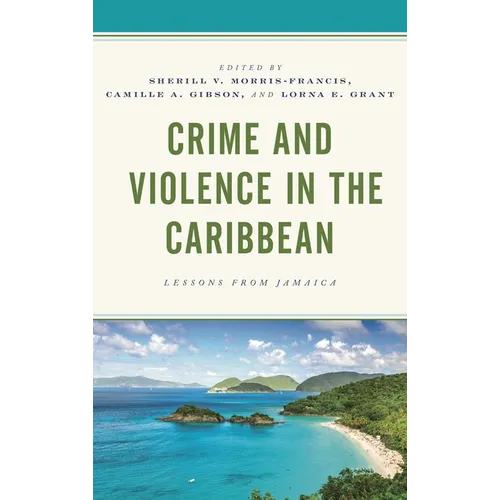 Crime and Violence in the Caribbean: Lessons from Jamaica
