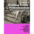 The History of Building Trades and Professionalism