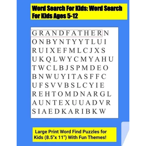 Word Search For Kids: Word Search For Kids Ages 5-12 . Large Print Word Find Puzzles for Kids (8.5"x 11") With Fun Themes!