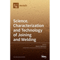 Science, Characterization and Technology of Joining and Welding