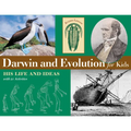 Darwin and Evolution for Kids: His Life and Ideas with 21 Activities Volume 16
