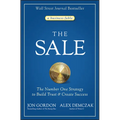 The Sale: The Number One Strategy to Build Trust and Create Success