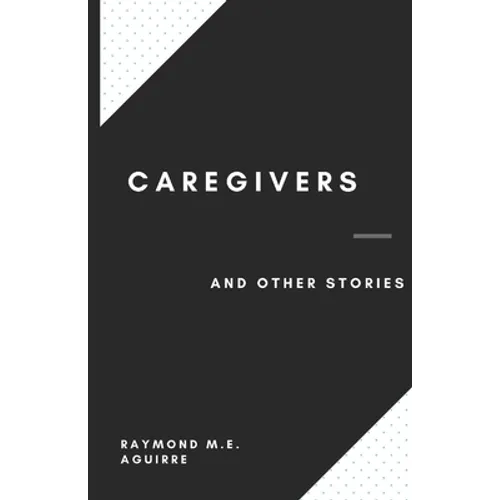 Caregivers and Other Stories