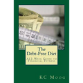 The Debt-Free Diet: A 12-Week Guide to Financial Fitness