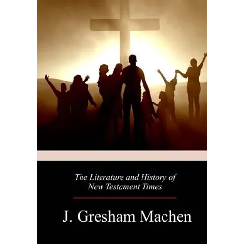 The Literature and History of New Testament Times