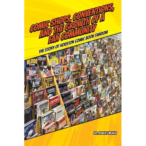 Comic Shops, Conventions, and the Growth of a Fan Community