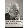Henri Lefebvre, Boredom, and Everyday Life