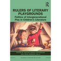 Rulers of Literary Playgrounds: Politics of Intergenerational Play in Children's Literature