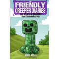 The Friendly Creeper Diaries: The Relics of Dragons: Book 8: Herobrine's Past