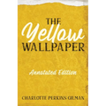 The Yellow Wallpaper: Annotated Edition with Key Points and Study Guide